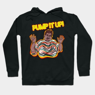 Pump it up! Hoodie